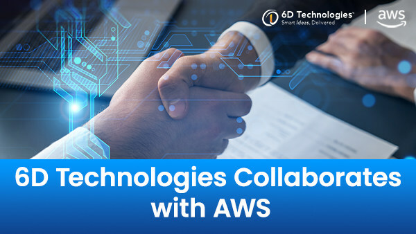 6D Technologies Collaborates with AWS